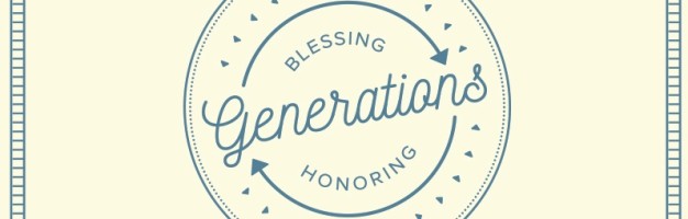 Generations: Blessing and Honor